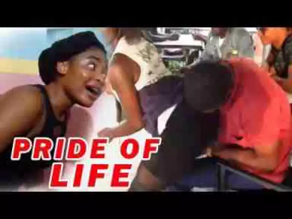 Video: Lates Nollywood Movies - Pride Of Life (Episode 1)